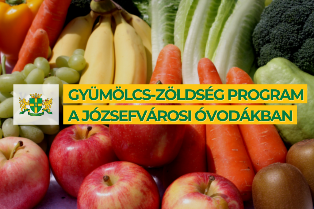 Gyümölcs-zöldség program a Józsefvárosi Óvodákban