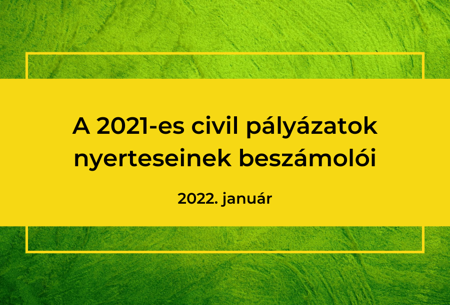 A 2021-es civil pályázatok nyerteseinek beszámolói