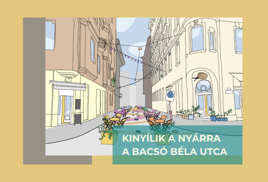 Kinyílik a nyárra a Bacsó Béla utca