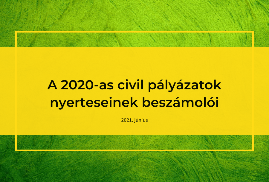 A 2020-as civil pályázatok nyerteseinek beszámolói