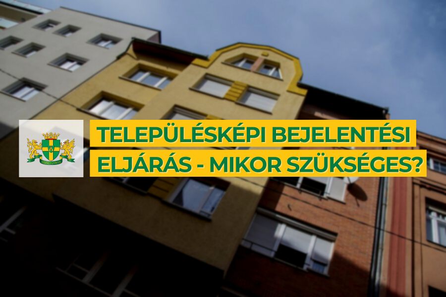 Milyen tevékenységekre kell településképi bejelentési eljárást lefolytatni?