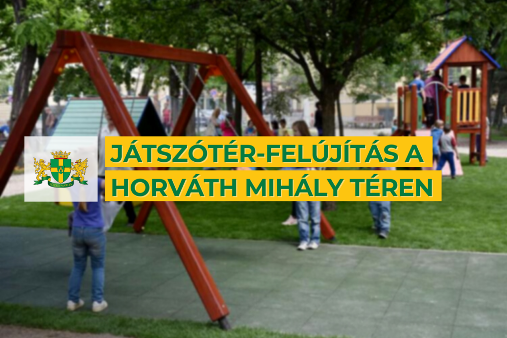 Játszótér-felújítás a Horváth Mihály téren
