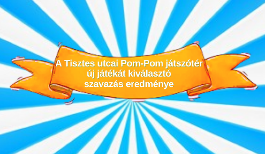 A Tisztes utcai Pom-pom játszótér új játéka – a szavazás eredménye