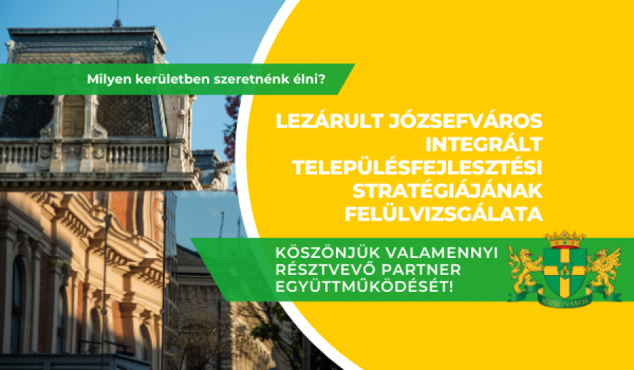 Lezárult Józsefváros Integrált Településfejlesztési Stratégiájának felülvizsgálata