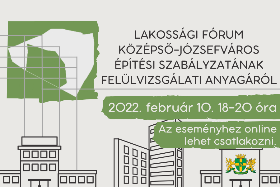 ONLINE Lakossági fórum Középső-Józsefváros építési szabályzatának felülvizsgálati anyagáról