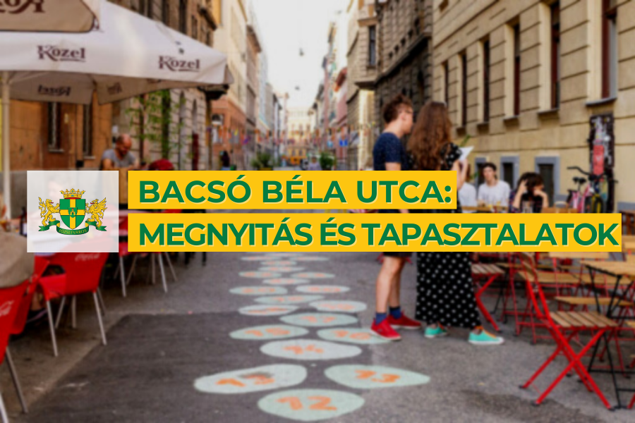 A Bacsó Béla utca megnyitása és annak tapasztalatai