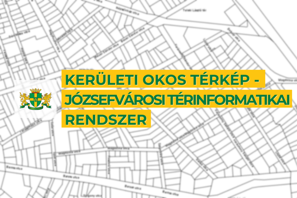 Kerületi okos térkép – elérhető a józsefvárosi térinformatikai rendszer