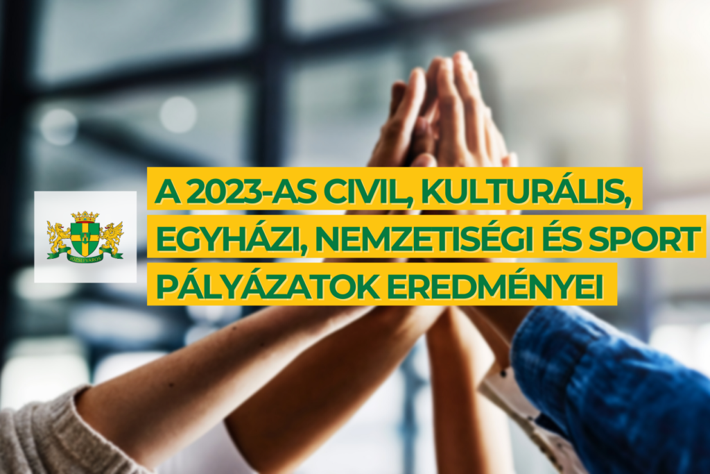 A 2023-as civil, kulturális, egyházi, nemzetiségi és sport pályázatok eredményei