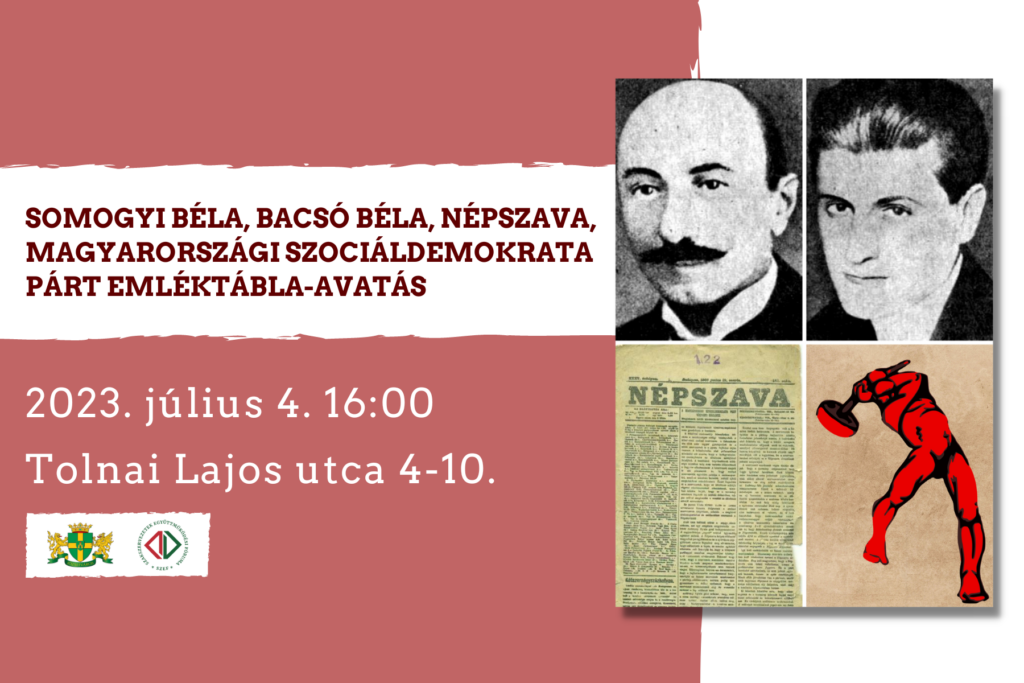 Avassuk fel együtt Somogyi Béla, Bacsó Béla, a Magyarországi Szociáldemokrata Párt és a Népszava emléktábláját!