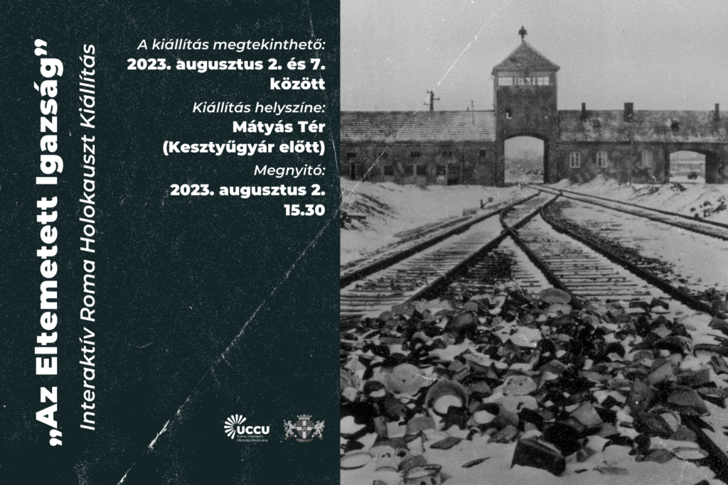 Eltemetett Igazság – Interaktív Roma Holokauszt Kiállítás 2023. augusztus 2-7. Mátyás tér