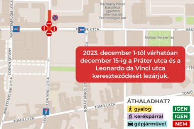 2023. december 1-től lezárjuk a Práter-Leonardo utca kerszteződést
