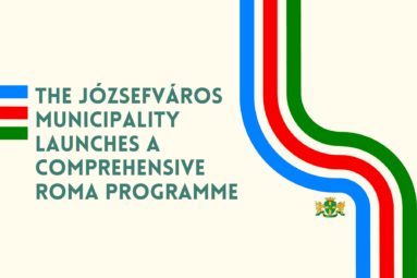 The Józsefváros Municipality launches a comprehensive roma programme