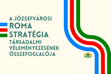 A józsefvárosi roma stratégia társadalmi véleményezésének összefoglalója