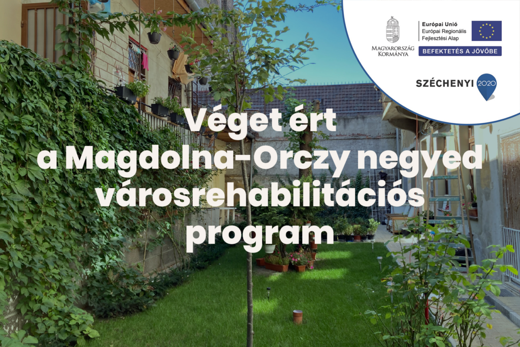 Véget ért a Magdolna-Orczy negyed városrehabilitációs program  