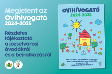 Megjelent az Ovihívogató 2024 – Tájékoztató a józsefvárosi óvodákról és a beiratkozásról