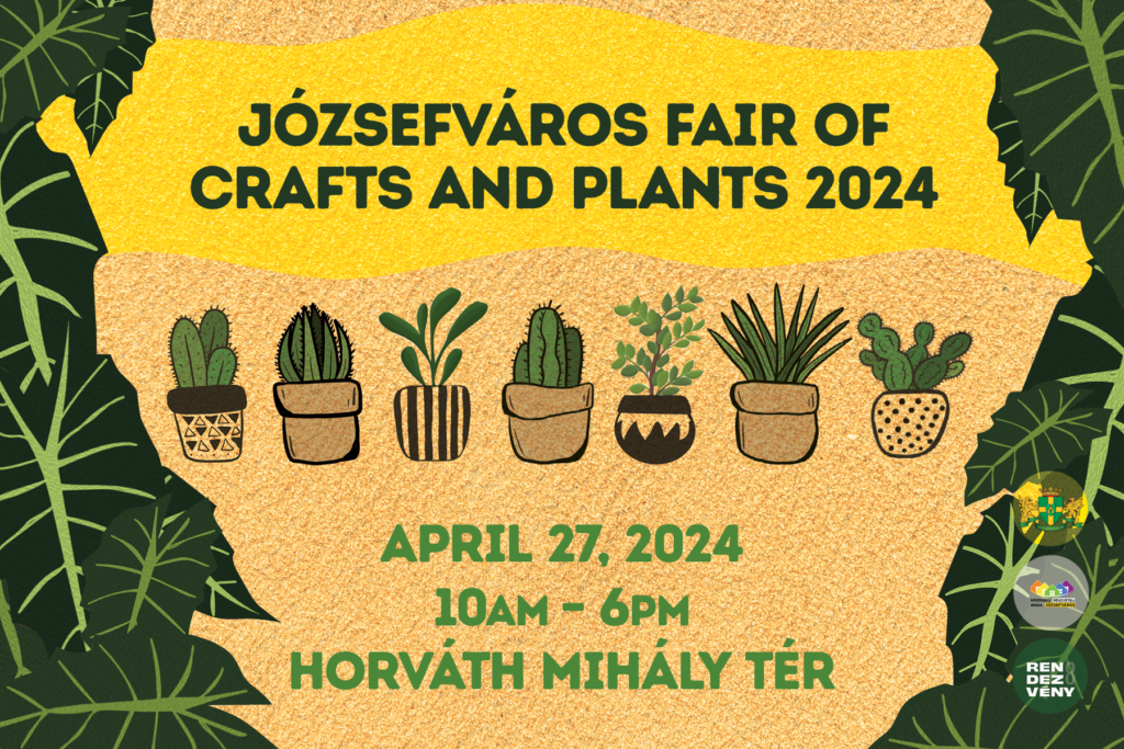 Józsefváros fair of crafts and plants 2024 april 247.2024. 10am-6pm Horváth Mihály tér