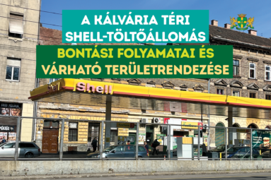 A Kálvária téri Shell-töltőállomás bontási folyamatai és várható területrendezése