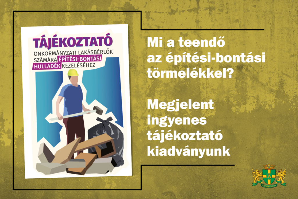 Mi a teendő az építési-bontási törmelékkel? – Megjelent ingyenes tájékoztató kiadványunk