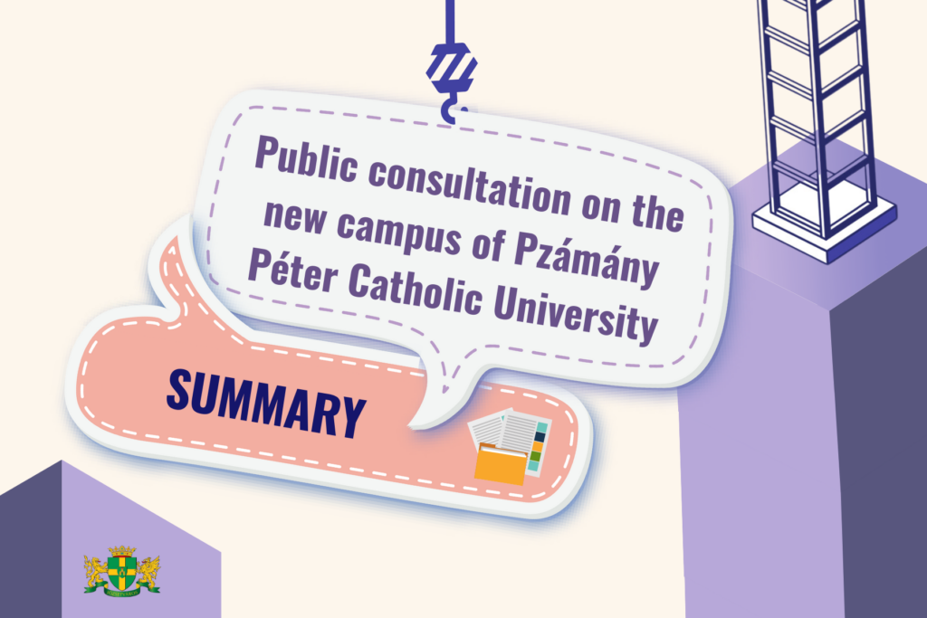 Summary of the public consultation on the new campus of Pázmány Péter Catholic University