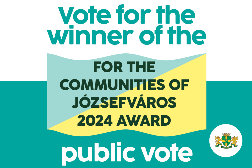Vote for the winner of the for the communities of Józsefváros 2024 award public vote