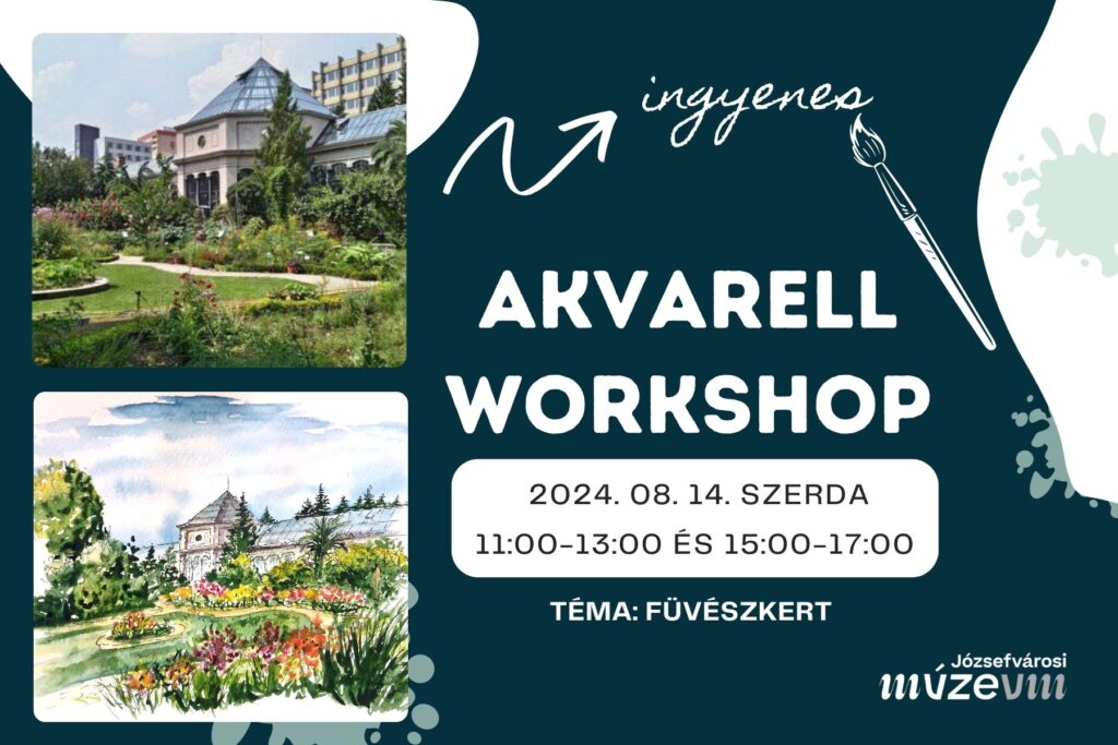 Akvarell workshop 2024.08.14 szerd 11.00-13.00 és 15.00-17.00 Téma: Füvészkert Ingyenes  