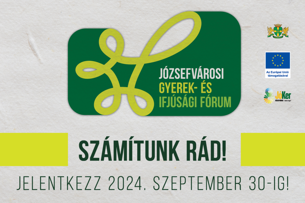 Józsefvárosi gyerek- és ifjúsági fórum Számítunk rád! Jelentkezz 2024. szeptember 30-ig  