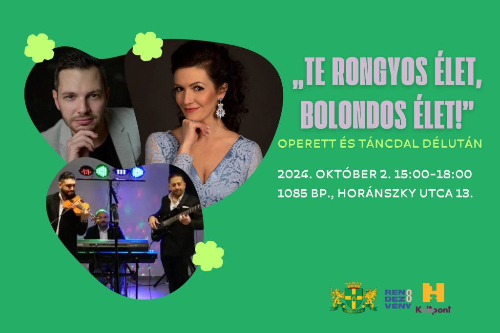 Te rongyos élet, bolondos élet. Operett és táncdal délután. 2024. október 2. 15.00-18.00 1085 Bp. Horánszky utca 13  