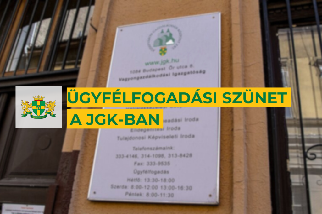 Ügyfélfogadási szünet a JGKban  