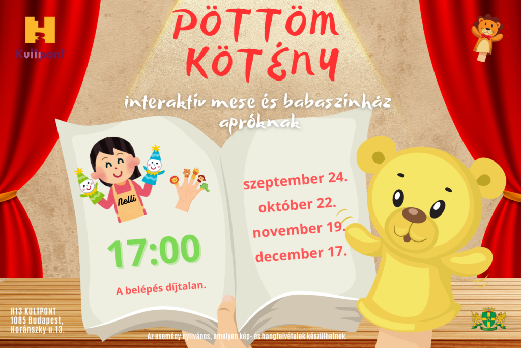 Pöttöm kötény interaktív mese és babaszínház apróknak szeptember 24 október 22 november 19 december 17 a belépés díjtalan h13 kultpont Horánszky utca 13 az esemény nyilvános amelyen kép és hangfelvételek készülhetnek  