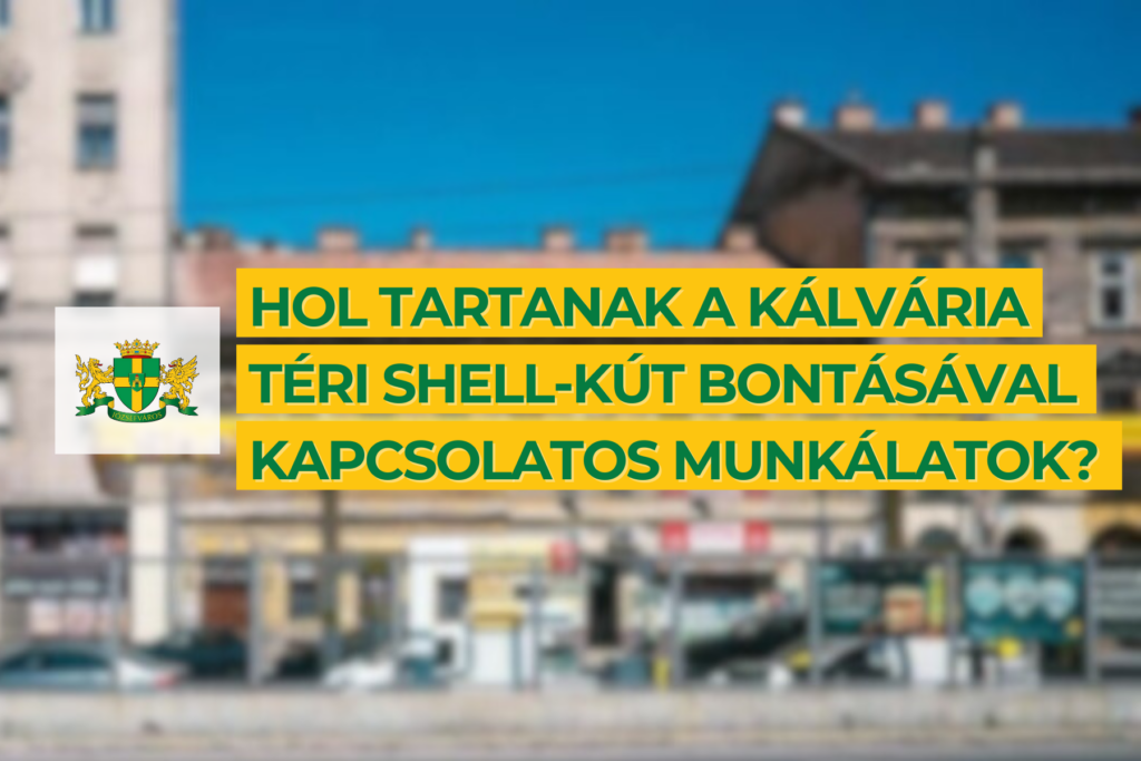 Hol tartanak a Kálvária téri Shell-kút bontásával kapcsolatos munkálatok?  