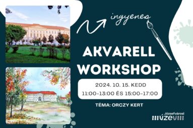 Ingyenes akvarell workshop 2024. 10.15 kedd 11.00-13.00 15.00-17.00 Téma: Orczy kert