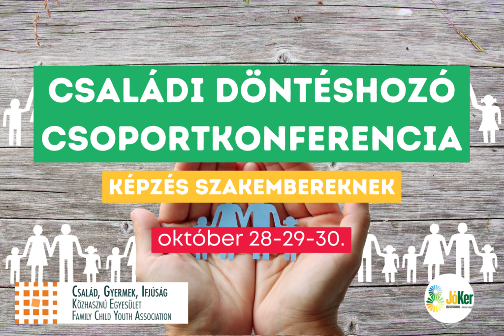 Családi döntéshozó csoportkonferencia Képzés szakembereknek október 28-29-30.  