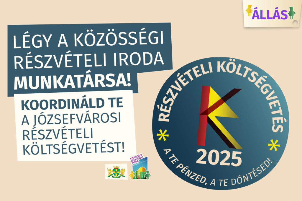 Légy a Közösségi Részvételi Iroda munkatársa, koordináld Te a józsefvárosi részvételi költségvetést!  