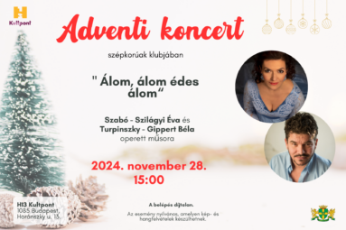 Adventi koncert Álom álom édes álom Szabó Szilágyi Éva és Turpinszky Gippert Béla énekművészek 2024. november 28. 15 óra a belépés díjtalan Az eseményen kép- és hangfelvételek készülhetnek.