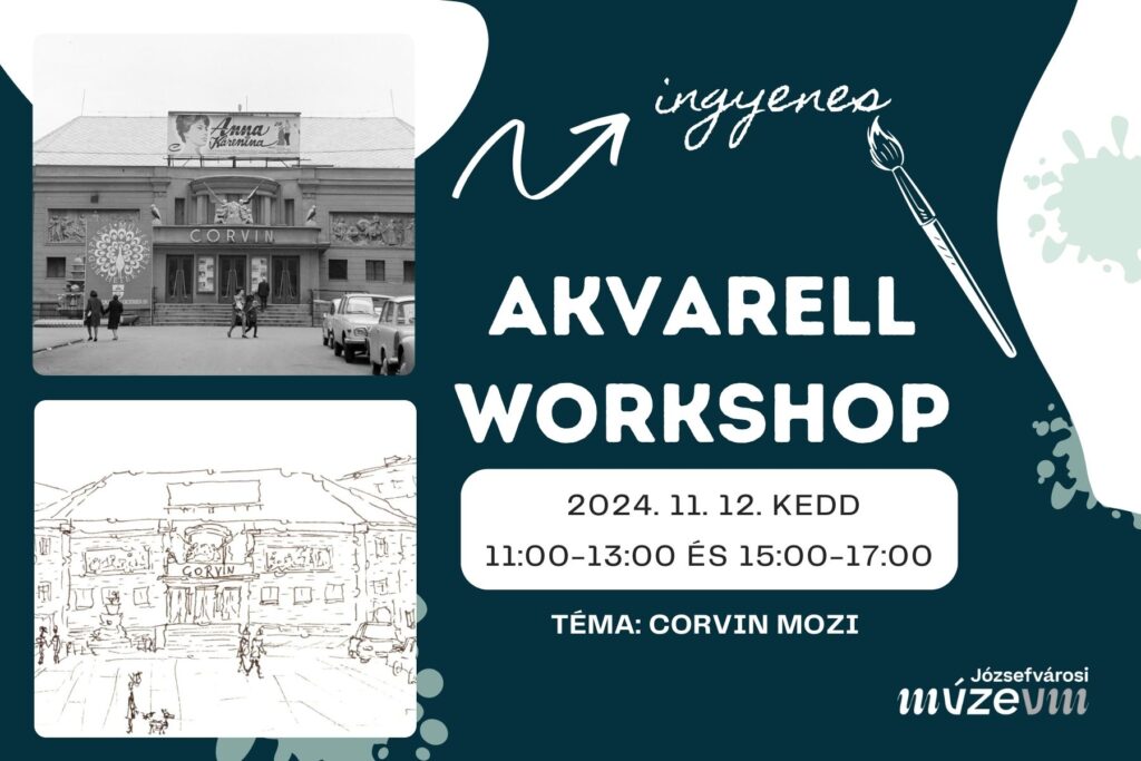 Ingyenes akvarell workshop 2024.11.12.kedd 11.00-13. és 15.00-17.00 Téma: Corvin mozi  