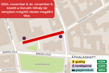 2024. november 6 és november 8. között a Horváth Mihály tér templom mögötti részén megállni tilos