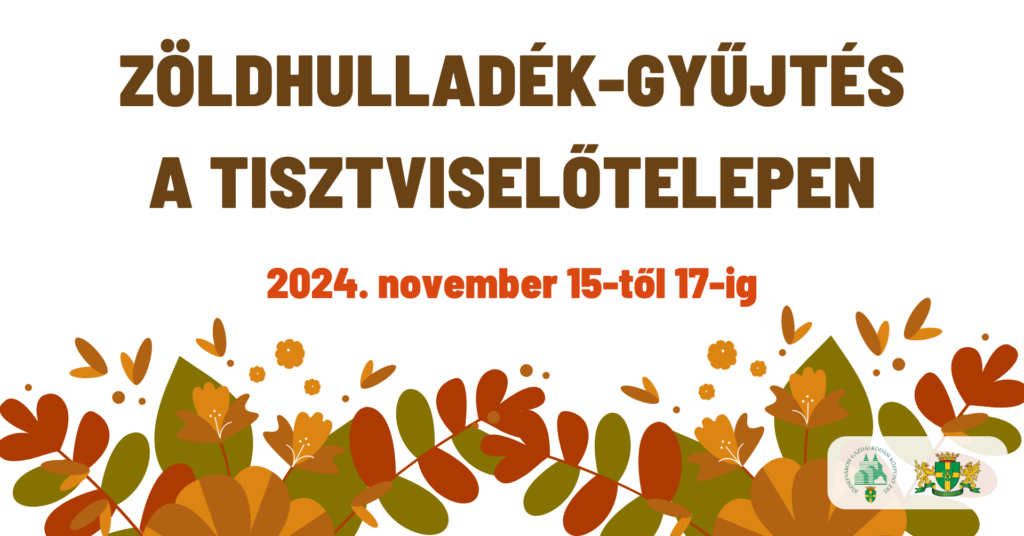 Zöldhulladék gyűjtés a Tisztviselőtelepen 2024. november 15-től 17-ig  