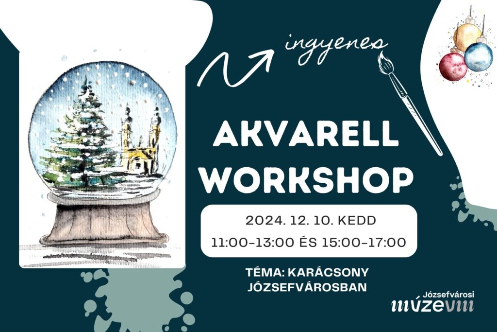 Ingyenes Akvartell workshop 2024.12.10. kedd 11.00-15.00 és 15.00-17.00 Téma: Karácsony Józsefvárosban  