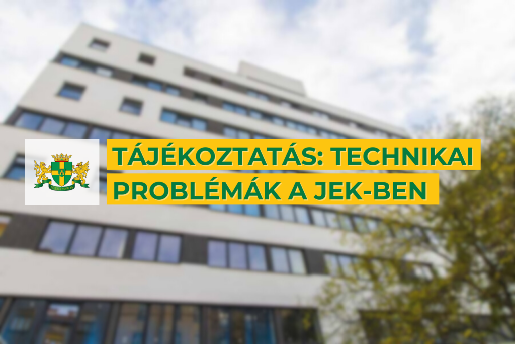 Tájékoztatás: technikai problémák a JEK-ben  