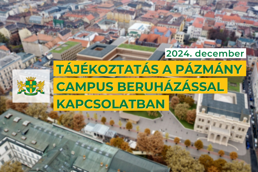 Tájékoztatás a Pázmány Campus beruházással kapcsolatban - 2024. december  