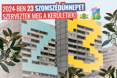 2024-ben 23 szomszédünnepet rendeztek meg a kerületiek