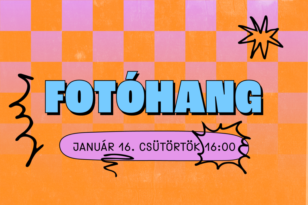 Fotóhang január 16. csütörtök 16.00  