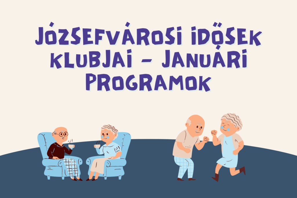 Józsefvárosi Idősek Klubjai- Januári programok  