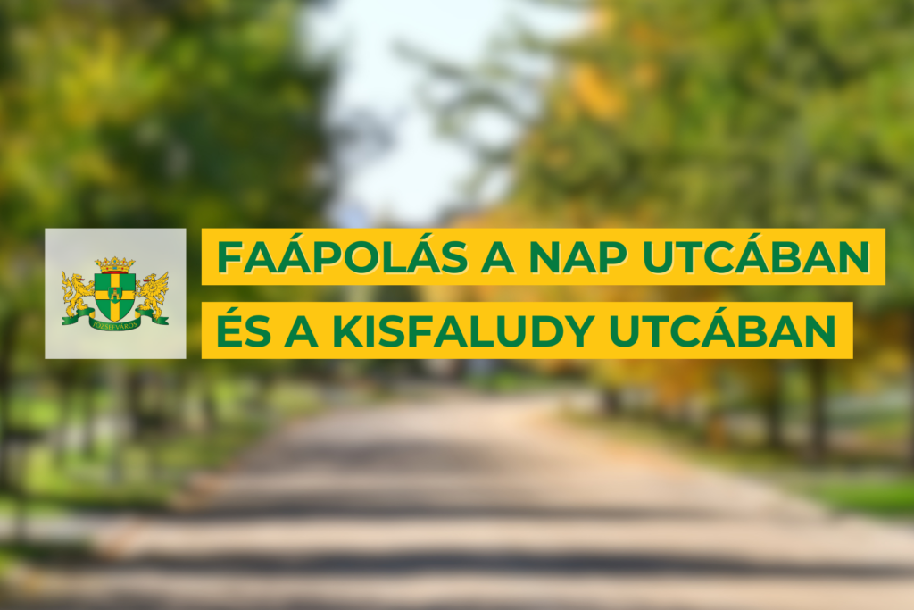 Faápolás a Nap és a Kisfaludy utcában  