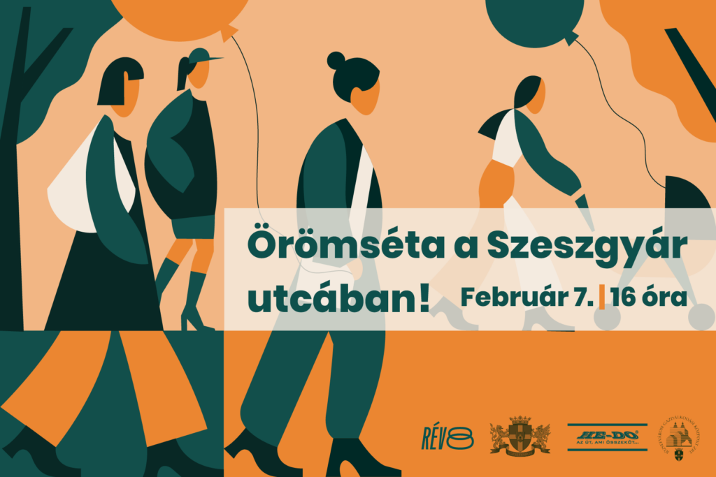 Örömséta a Szeszgyár utcában Február 7. 17 óra  