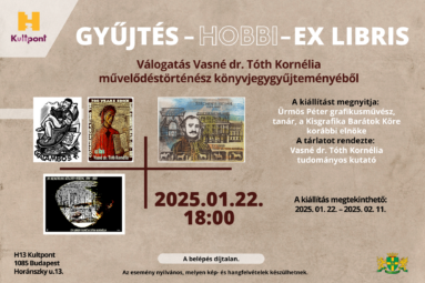 Gyűjtés hobbi ex libris Válogatás Vasné Tóth Kornélia művelődéstörténész könyvgyűjteményéből 2025. 01.22. 18.00 A belépés díjtalan. Helyszín: H13 Kultpont 1085 Budapest, Horánszky u.13. A kiállítást megnyitja Ürmös Péter grafikusművész tanár a Kisgrafika barátok köre korábbi elnöke. A tárlatot rendezte Vasné Tóth Kornélia tudományos kutató A kiállítás megtekinthető: 2025.01.22 - 2025.02.11. Az esemény nyilvános, melyen kép- és hangfelvételek készülhetnek.