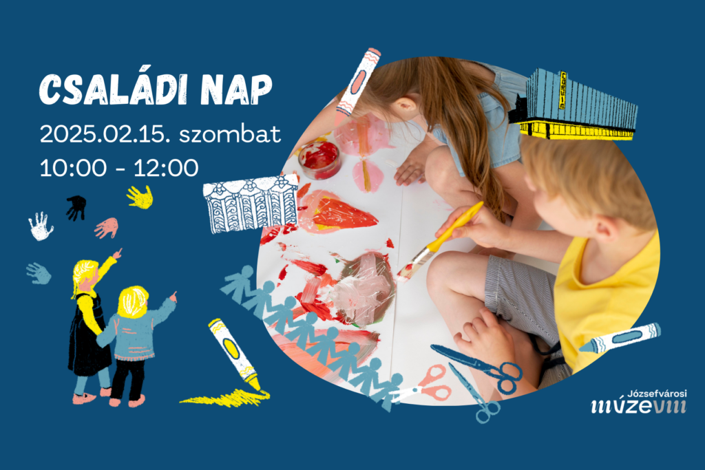 Családi nap 2025.02.15.10.00-12.00 Józsefvárosi Múzeum  