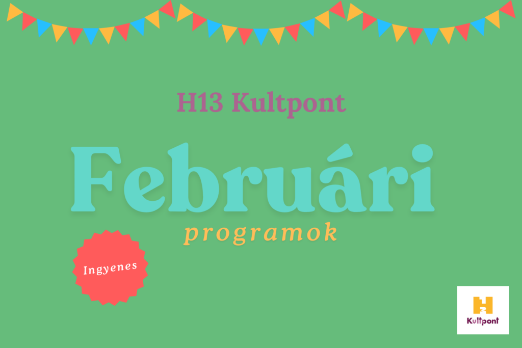 H13 Kultpont Februári programok ingyenes  