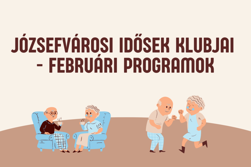 Józsefvárosi idősek klubjai februári programok  