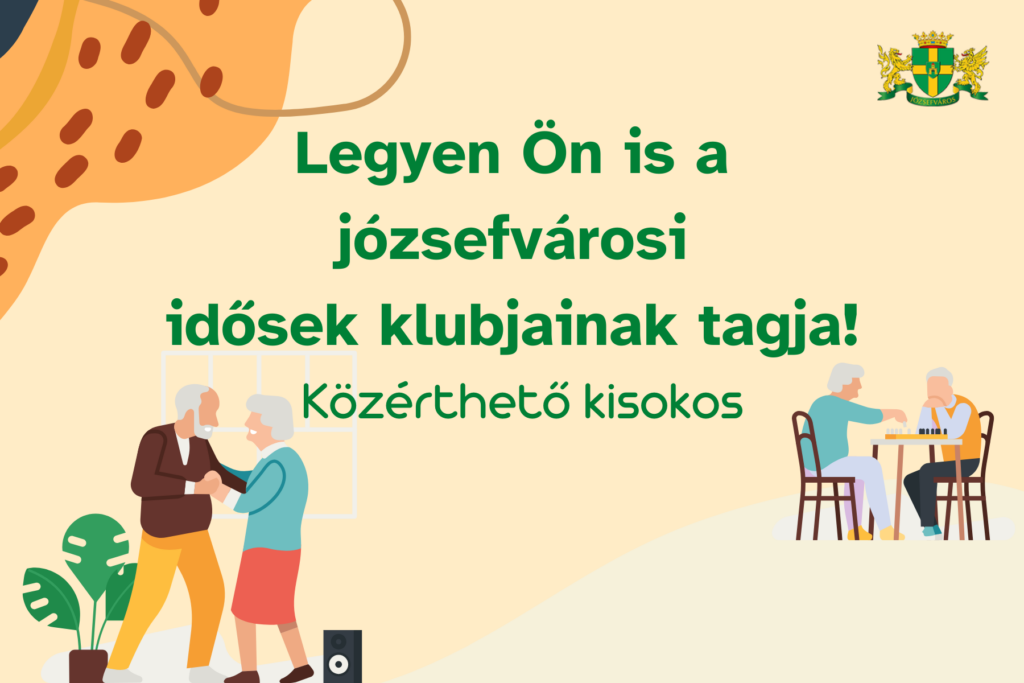 Legyen Ön is a józsefvárosi idősek klubjainak tagja!  